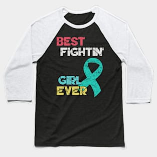 Best Fightin' Girl Ever PCOS Awareness Teal Ribbon Warrior Support Survivor Baseball T-Shirt